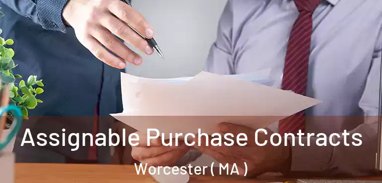  Assignable Purchase Contracts Worcester ( MA )