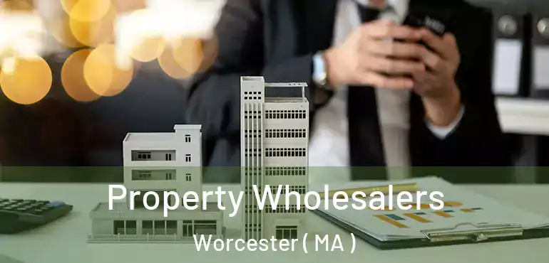  Property Wholesalers Worcester ( MA )