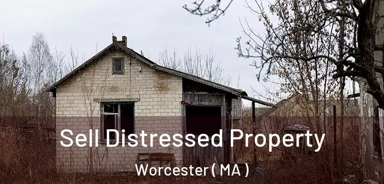  Sell Distressed Property Worcester ( MA )