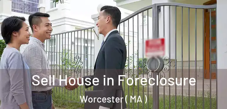  Sell House in Foreclosure Worcester ( MA )