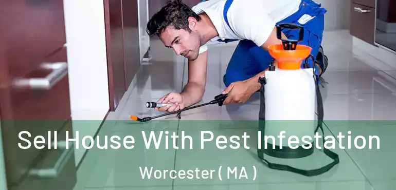 Sell House With Pest Infestation Worcester ( MA )